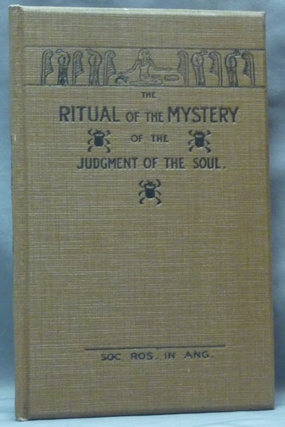 Item #62355 Ritual of the Mystery of the Judgment of the Soul. From an Ancient Egyptian Papyrus. M. W. BLACKDEN.