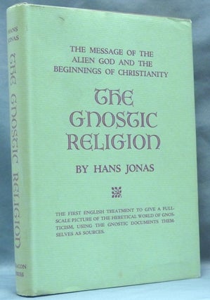 Item #62366 The Gnostic Religion: The Message of the Alien God and the Beginnings of...