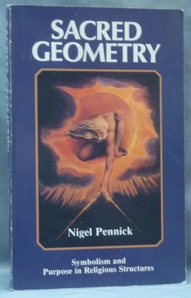 Item #62372 Sacred Geometry. Symbolism and Purpose in Religious Structures. Nigel PENNICK