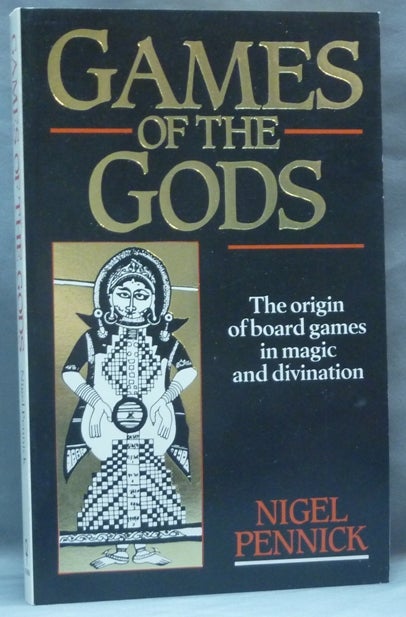 Item #62380 Games of the Gods: The Origin of Board Games in Magic and Divination. Nigel PENNICK.