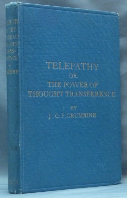 Item #62396 Telepathy or the Science of Thought Transference. J. C. F. GRUMBINE.