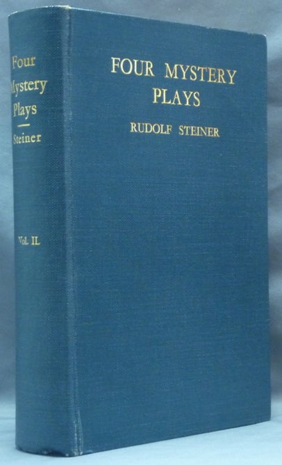 Item #62400 Four Mystery Plays, Vol. II. The Guardian of the Threshold. The Soul's Awakening. Rudolf. Translated and STEINER, S. M. K. Gandell H. Collison, R. T. Gladstone.