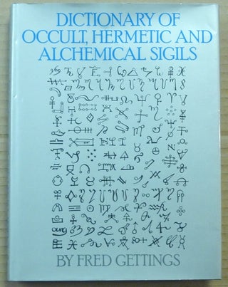 Dictionary of Occult, Hermetic and Alchemical Sigils.
