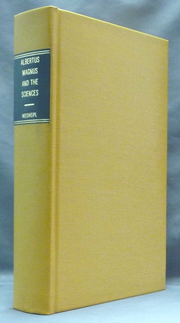 Item #62404 Albertus Magnus and the Sciences. Commemorative Essays, 1980; [ Studies and Texts, 49 ]. James - WEISHEIPL, authors.
