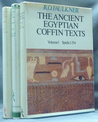 Item #62410 The Ancient Egyptian Coffin Texts. Vol. I, Spells 1-354; Vol. II, Spells 355-787;...