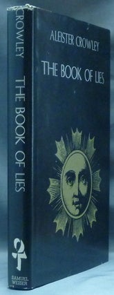The Book of Lies; Which is Also Falsely Called Breaks, The Wanderings or Falsifications of the one thought of Frater Perdurabo (Aleister Crowley) which thought is itself untrue. A Reprint with an Additional Commentary to each Chapter