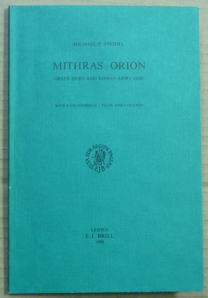Item #62429 Mithras-Orion: Greek Hero and Roman Army God; Etudes Preliminaires aux Religions...