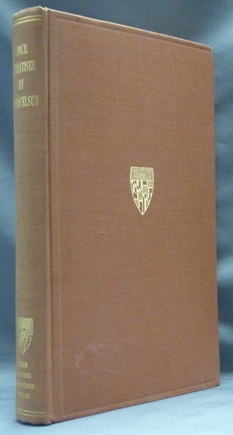 Item #62441 Four Treatises of Theophrastus Von Hohenheim Called Paracelsus. PARACELSUS. Edited, a, Introductory, Henry E. Sigerist. Translated from the German, George Rosen C. Lilian Temkin, Henry E. Sigerist, Gregory Zilboorg, Theophrastus Von Hohenheim.