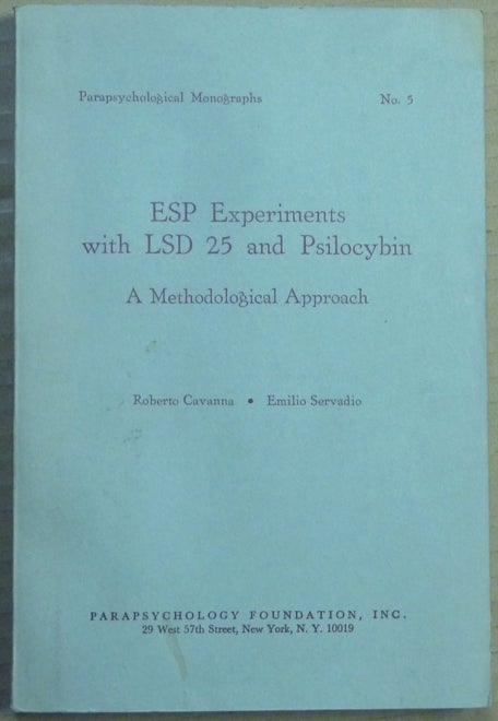 Item #62445 ESP Experiments with LSD 25 and Psilocybin, A Methodological Approach; Parapsychological Monographs, No. 5. Drugs, Roberto CAVANNA, Emilio Servadio.