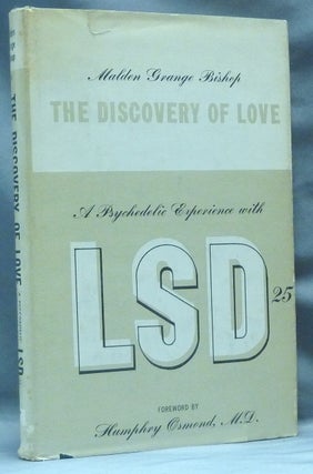 Item #62447 The Discovery of Love. A Psychedelic Experience with LSD-25. Drugs, Malden Grange...