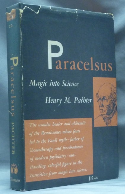 Item #62449 Magic into Science. The Story of Paracelsus. Henry M. PACHTER, PARACELSUS.