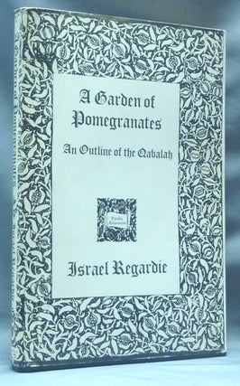 Item #62454 A Garden of Pomegranates. An Outline of the Qabalah. Israel REGARDIE