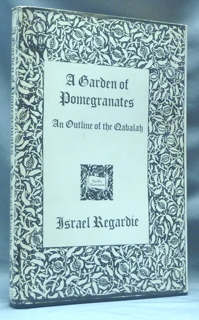 Item #62454 A Garden of Pomegranates. An Outline of the Qabalah. Israel REGARDIE.