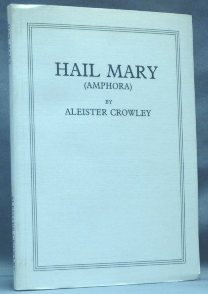 Item #62464 Hail Mary (Amphora). Aleister CROWLEY.