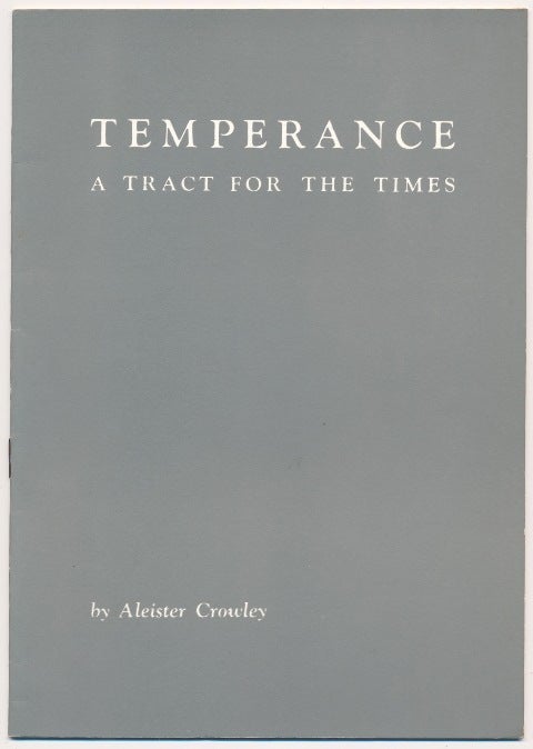 Item #62468 Temperance. A Tract for the Times. Aleister CROWLEY.