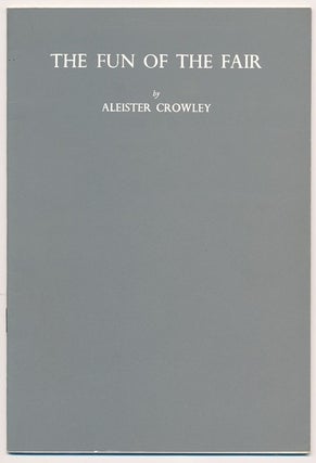 Item #62469 The Fun of the Fair. Aleister CROWLEY, Louis Marlowe