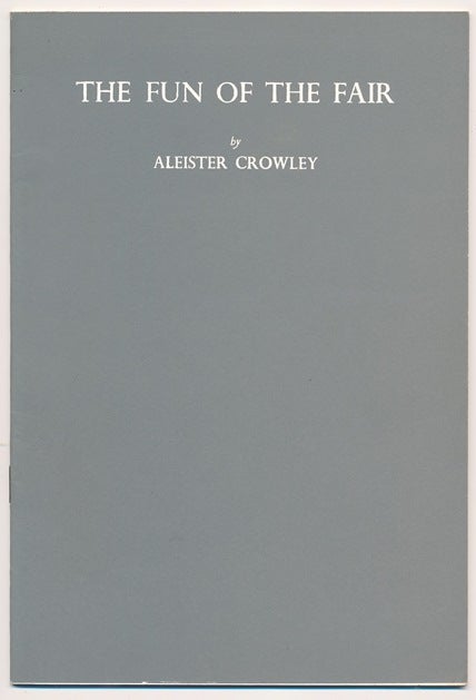 Item #62469 The Fun of the Fair. Aleister CROWLEY, Louis Marlowe.