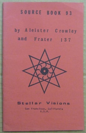 Item #62470 Stellar Visions Source Book 93. Aleister CROWLEY, Frater 137