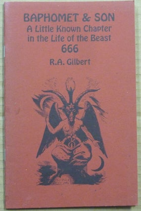 Item #62471 Baphomet and Son, A Little Known Chapter in the Life of the Beast 666; Golden Dawn...