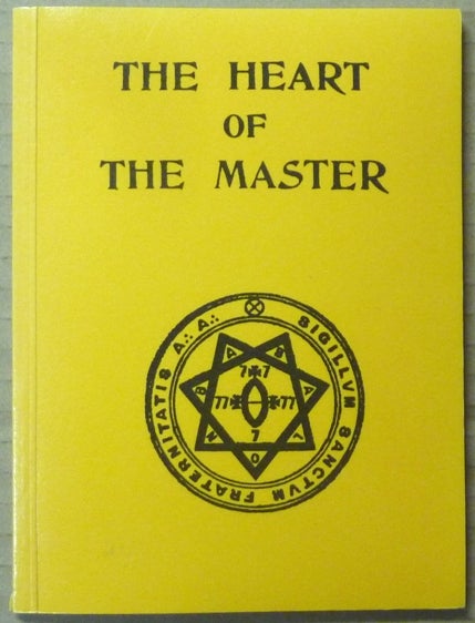 Item #62477 The Heart of the Master. Aleister CROWLEY, Khaled Khan.