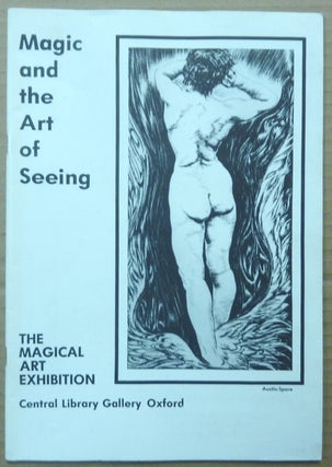 Item #62478 Magic the Art of Seeing. The Magical Art Exhibition. Central Library Gallery. Oxford...