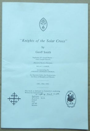 Item #62483 Knights of the Solar Cross. Geoff SMITH, Alice Bailey related Aleister Crowley