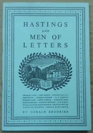 Item #62506 Hastings and Men of Letters. On: Charles Lamb, Lord Byron, D G. Rossetti, Edward...
