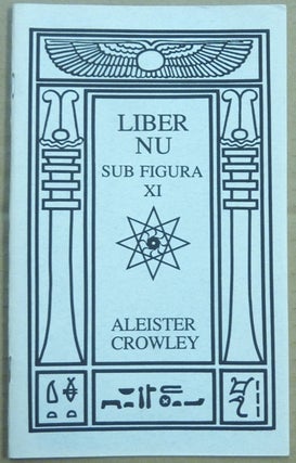 Item #62512 Liber NU: Sub Figura XI [ Liber Nu ]. Aleister CROWLEY