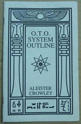 Item #62518 O.T.O. System Outline [ An Outline of the System of the OTO ]. Aleister CROWLEY,...