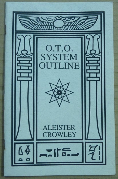 Item #62518 O.T.O. System Outline [ An Outline of the System of the OTO ]. Aleister CROWLEY, Frater Belimn II.