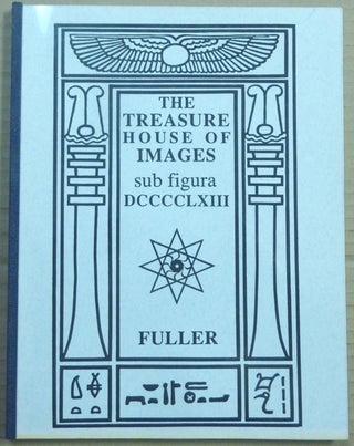 Item #62520 The Treasure House of Images sub figura DCCCCLXIII. J. F. C. FULLER, Aleister Crowley...