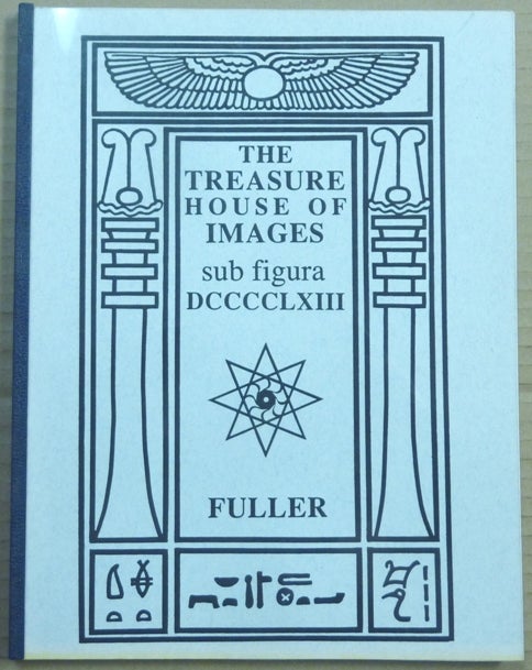 Item #62520 The Treasure House of Images sub figura DCCCCLXIII. J. F. C. FULLER, Aleister Crowley related.