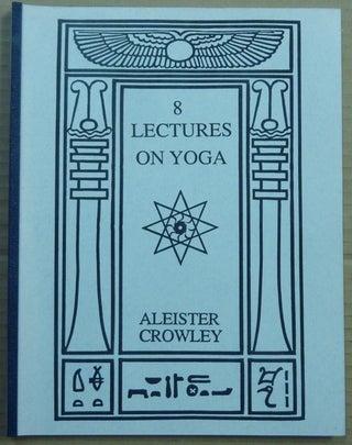 Item #62523 8 Lectures on Yoga [ Eight Lectures on Yoga ]. Aleister CROWLEY