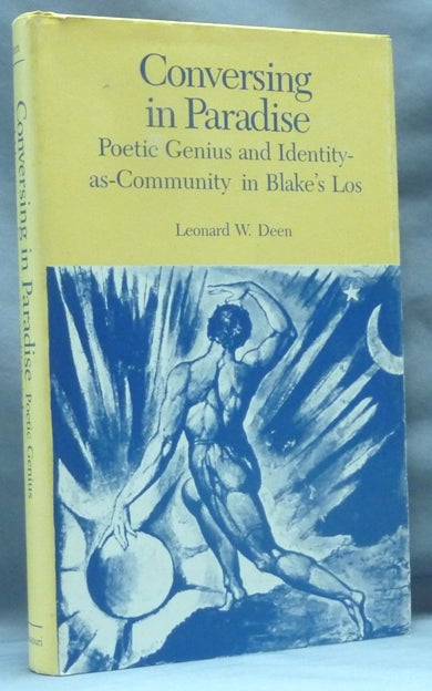 Item #62533 Conversing in Paradise. Poetic Genius and Identity as Community in Blake's Los. William BLAKE, Leonard W. Deen.