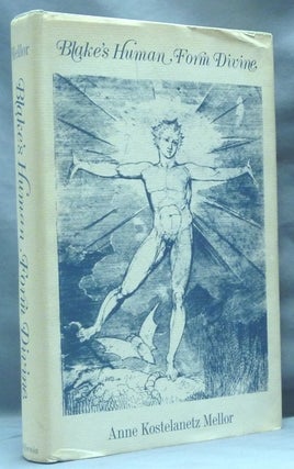 Item #62535 Blake's Human Form Divine. William BLAKE, Anne Kostelanetz Mellor