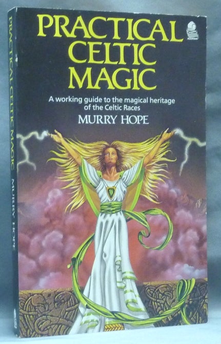 Item #62541 Practical Celtic Magic. A Working Guide to the Magical Heritage of the Celtic Races. Murry HOPE.