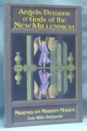 Item #62548 Angels, Demons & Gods of the New Millennium. Musings on Modern Magick. Lon Milo...