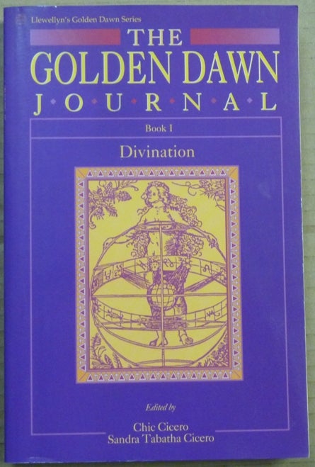 Item #62552 The Golden Dawn Journal. Book I. Divination. Chic CICERO, Sandra Tabatha CICERO.