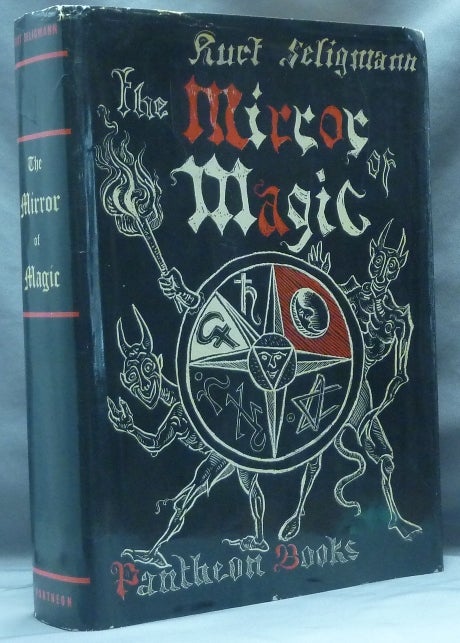 Item #62554 The Mirror of Magic, A History of Magic in the Western World. Kurt SELIGMANN.