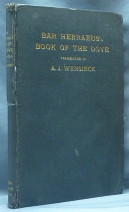 Item #62560 Bar Hebraeus's Book of the Dove Together with Some Chapters from his Ethikon....