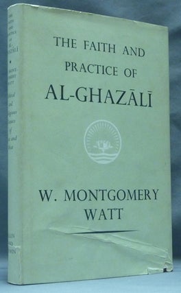Item #62566 The Faith and Practice of Al-Ghazali. Sufism, W. Montgomery WATT