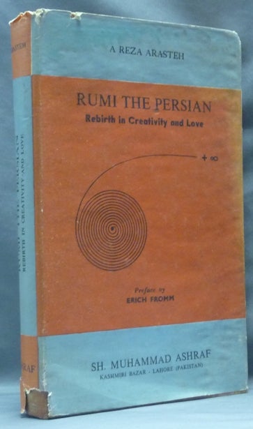 Item #62567 Rumi, the Persian. Rebirth in Creativity and Love. A. Reza ARASTEH, Erich Fromm, Rumi.