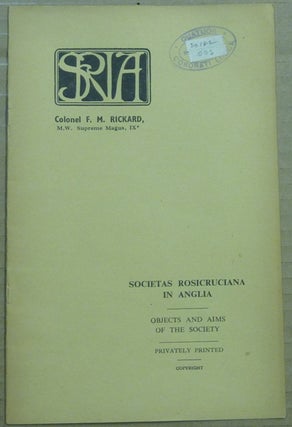 Item #62582 Objects and Aims of the Society. Societas Rosicruciana in Anglia S R. I. A.,...