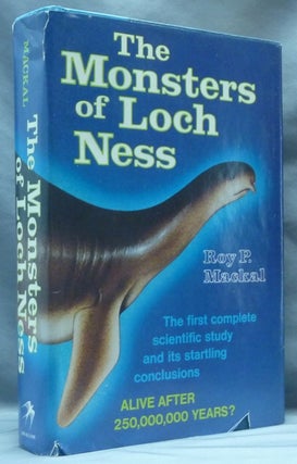 Item #62609 The Monsters of Loch Ness. Roy P. MACKAL
