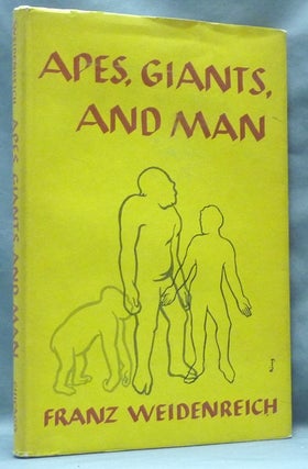 Item #62614 Apes, Giants, and Man. Giants, Franz WEIDENREICH