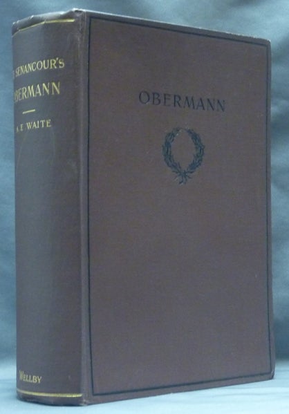 Item #62627 Obermann. With Biographical, Critical, Arthur Edward Waite. Étienne Pivert de Senancour- author.