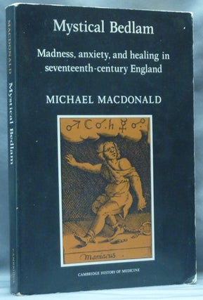 Item #62636 Mystical Bedlam: Madness, Anxiety and Healing in Seventeenth-Century England;...