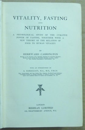 Vitality, Fasting and Nutrition, a Physiological Study of the Curative Power of Fasting, Together With a New Theory of the Relation of Food to Human Vitality.