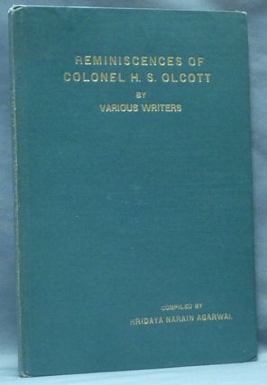 Item #62650 Reminiscences of Colonel H. S. Olcott. Theosophy, Henry OLCOTT, Hridaya Narain...
