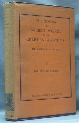 Item #62673 The Gnosis or Ancient Wisdom in the Christian Scriptures, or The Wisdom in a Mystery....